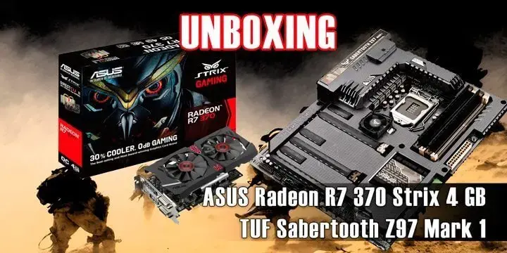 Unboxing asus sabertooth z97 mark 1 e asus radeon r7 370 4gb strix