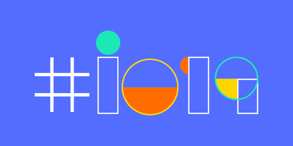 Google io 2019 here’s everything you’ll be excited about