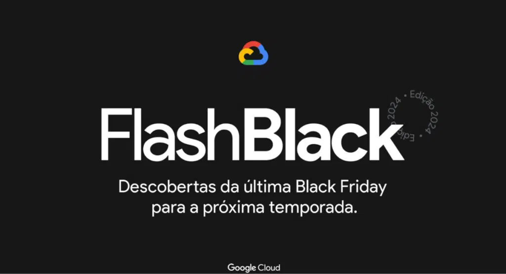 Adoção de linguagem natural no e-commerce aumenta em 233% na black friday 2023. Google cloud apresenta a 4ª edição do flashback, um estudo que aponta o uso de tecnologia durante a black friday, e aponta que o varejo está melhorando o atendimento ao cliente