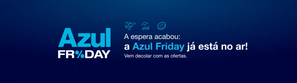 Azul friday 2024, a promoção da azul para a black friday 2024